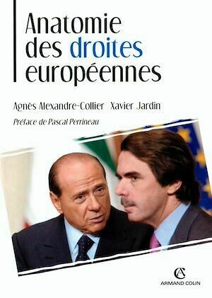 Anatomie des droites européennes - Agnès Alexandre-Collier, Xavier Jardin - Armand Colin