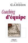 Coaching d'équipe - Alain Cardon - Éditions d'Organisation