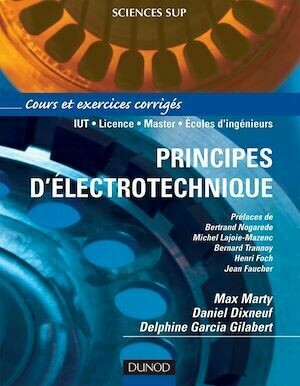 Principes d'électrotechnique - Max Marty, Daniel Dixneuf, Delphine Garcia Gilabert - Dunod