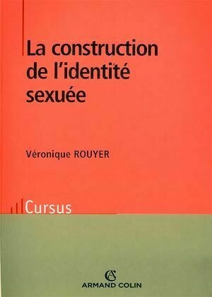 La construction de l'identité sexuée - Véronique Rouyer - Armand Colin