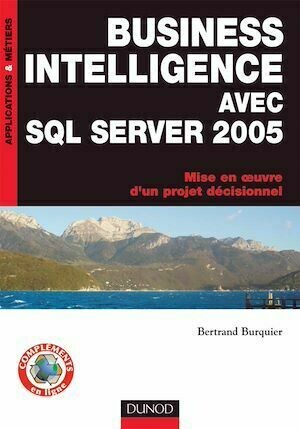 Business Intelligence avec SQL Server 2005 - Bertrand Burquier - Dunod