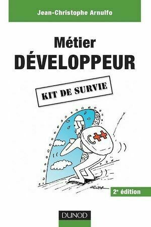 Métier : développeur - 2e éd. - Jean-Christophe Arnulfo - Dunod