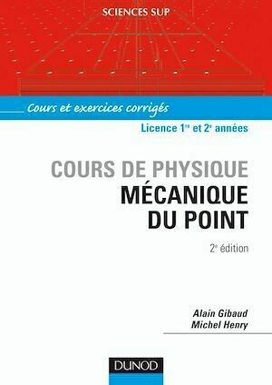 Mécanique du point - 2e éd. - Alain Gibaud, Michel Henry - Dunod