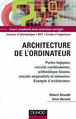 Architecture de l'ordinateur - Irène Durand, Robert Strandh - Dunod
