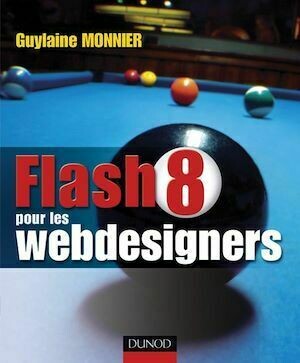 Flash 8 pour les webdesigners - Livre+compléments en ligne - Guylaine Monnier - Dunod