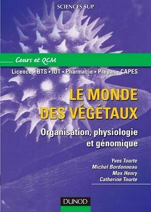 Le monde des végétaux - Yves Tourte, Michel Bordonneau, Max Henry, Catherine Tourte - Dunod