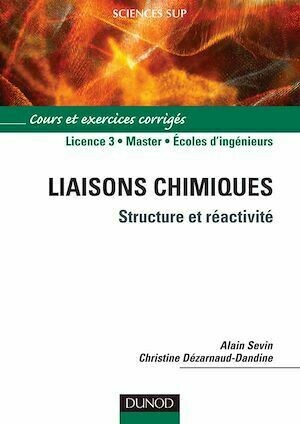Liaisons chimiques - Alain Sevin, Christine Dezarnaud-Dandine - Dunod