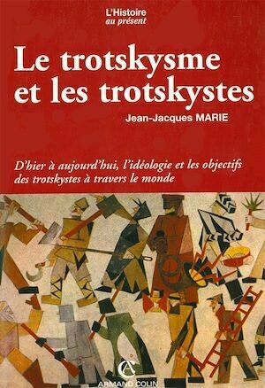 Le trotskysme et les trotskystes - Jean-Jacques Marie - Armand Colin