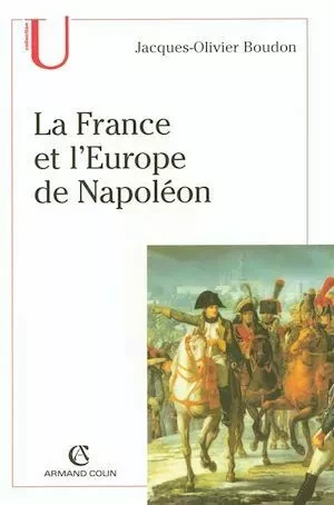 La France et l'Europe de Napoléon - Jacques-Olivier Boudon - Armand Colin