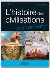 L'histoire des civilisations tout simplement - Eliane Lopez - Éditions d'Organisation