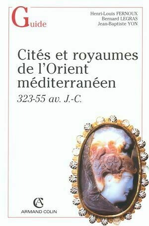 Cités et royaumes dans l'Orient hellénistique - Henri-Louis Fernoux - Armand Colin