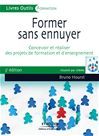 Former sans ennuyer - Bruno Hourst - Éditions d'Organisation