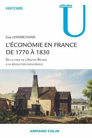 L'économie en France de 1770 à 1830 - Guy Lemarchand - Armand Colin