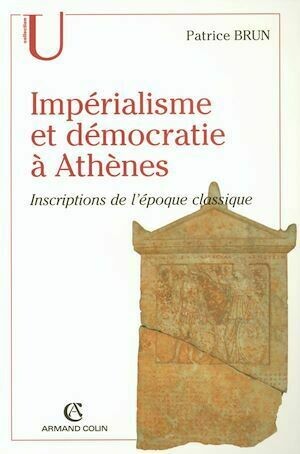 Impérialisme et démocratie à Athènes - Patrice Brun - Armand Colin