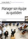 Manager son équipe au quotidien - Bernard Diridollou - Éditions d'Organisation
