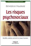 Les risques psychosociaux - Bénédicte Haubold - Éditions d'Organisation
