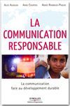 La communication responsable - Alice Audouin, Anne Courtois,  Agnès Rambaud-Paquin - Éditions d'Organisation