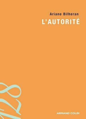 L'autorité - Ariane Bilheran - Armand Colin