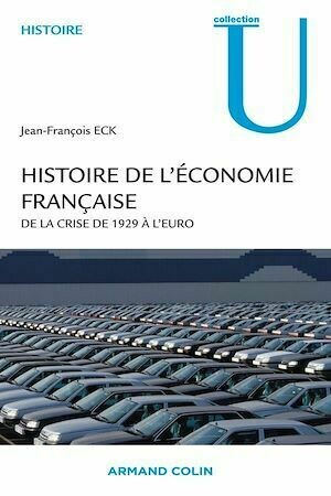 Histoire de l'économie française - Jean-François Eck - Armand Colin