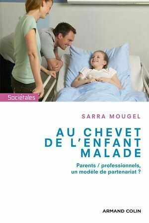 Au chevet de l'enfant malade - Sarra Mougel - Armand Colin