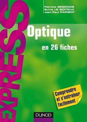 Optique - Jean-Paul Parisot, Patricia Segonds, Sylvie Le Boiteux - Dunod