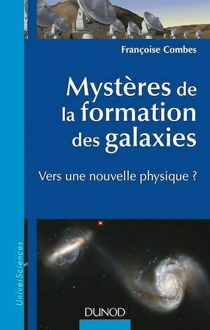 Mystères de la formation des galaxies - Françoise Combes - Dunod