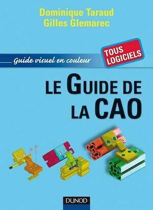 Le guide de la CAO - Dominique Taraud, Gilles Glemarec - Dunod