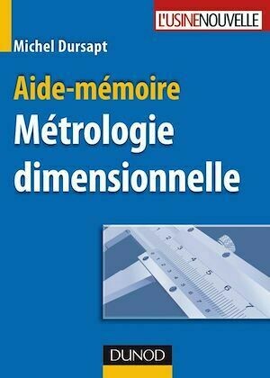 Aide-mémoire de métrologie dimensionnelle - Michel Dursapt - Dunod