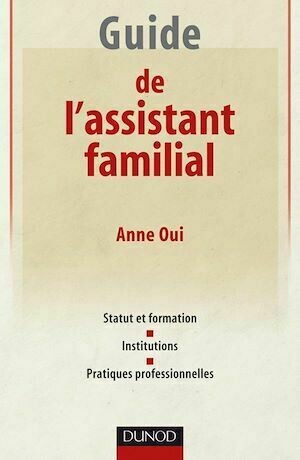 Guide de l'assistant familial - Anne Oui - Dunod