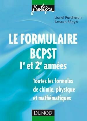 Le formulaire BCPST 1re et 2e années - Valéry Prévost, Lionel Porcheron, Arnaud Bégyn - Dunod