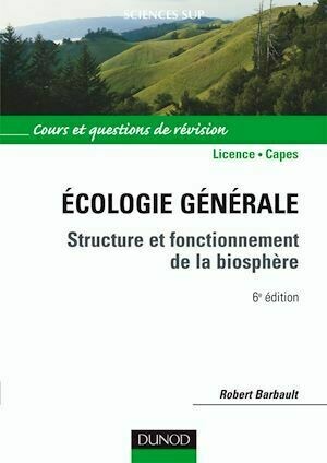 Écologie générale - 6e éd. - Robert Barbault - Dunod