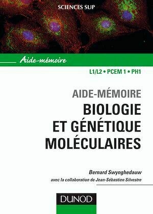 Aide-mémoire de biologie et génétique moléculaire - 3ème édition - Bernard SWYNGHEDAUW, Jean-Sébastien Silvestre - Dunod
