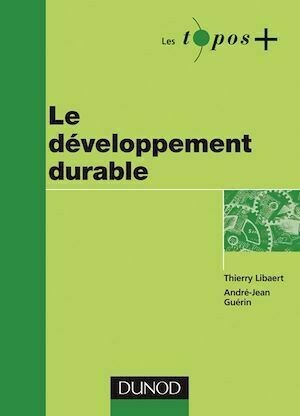 Le développement durable - Thierry Libaert, André-Jean Guérin - Dunod