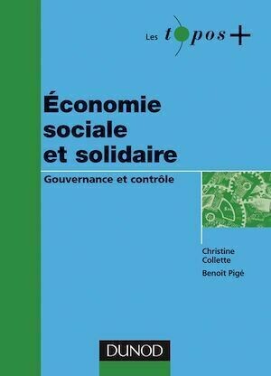 Économie sociale et solidaire - Christine Collette, Benoît Pigé - Dunod