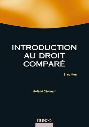 Introduction au droit comparé - 3ème édition - Roland Seroussi - Dunod