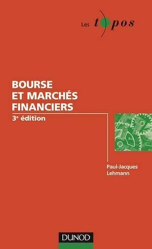 Bourse et marchés financiers - 3ème édition - Paul-Jacques Lehmann - Dunod