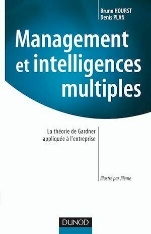 Management et intelligences multiples - Bruno Hourst, Denis Plan - Dunod