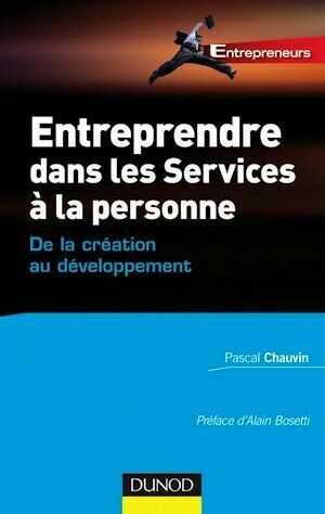 Entreprendre dans les services à la personne - Pascal Chauvin - Dunod