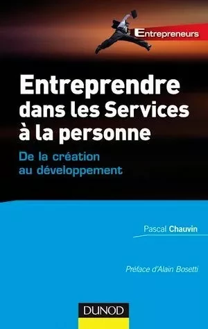 Entreprendre dans les services à la personne - Pascal Chauvin - Dunod