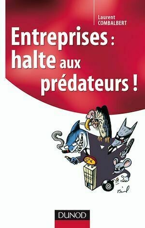 Entreprises : halte aux prédateurs ! - Laurent Combalbert - Dunod