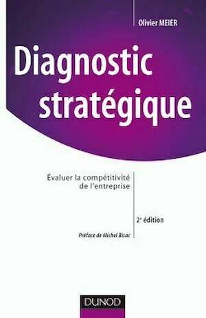 Diagnostic stratégique - 2<sup>e</sup> édition - Olivier MEIER - Dunod