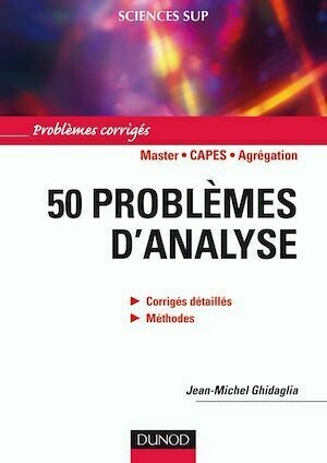 50 problèmes d'analyse - Jean-Michel Ghidaglia - Dunod