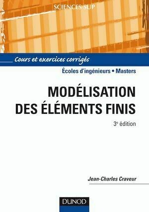 Modélisation par éléments finis - 3e éd. - Jean-Charles Craveur - Dunod
