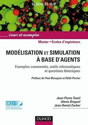 Modélisation et simulation à base d'agents - Jean-Pierre Treuil, Alexis Drogoul, Jean-Daniel Zucker - Dunod