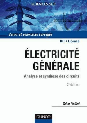 Électricité générale - 2e éd. - Tahar Neffati - Dunod