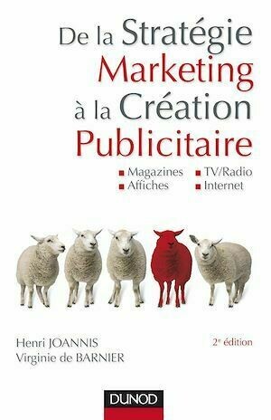De la Stratégie Marketing à la Création Publicitaire - Henri Joannis, Virginie de Barnier - Dunod