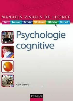 Manuel visuel de psychologie cognitive - Alain Lieury - Dunod