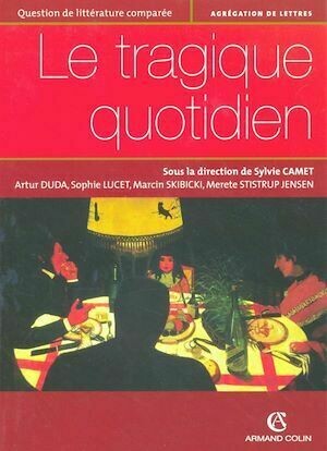 Le tragique quotidien - Sylvie Camet - Armand Colin
