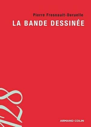 La bande dessinée - Pierre Fresnault-Deruelle - Armand Colin
