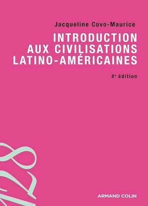 Introduction aux civilisations latino-américaines - Jacqueline Covo-Maurice - Armand Colin